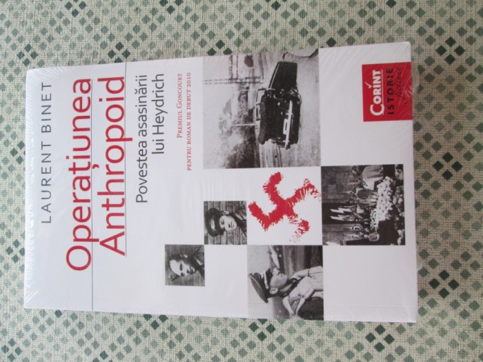 Laurent Binet - Operatiunea Anthropoid. Povestea asasinarii lui Heydrich