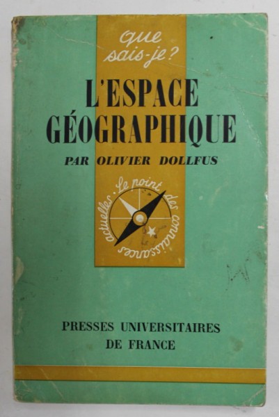 L &#039;ESPACE GEOGRAPHIQUE par OLIVIER DOLLFUS , 1970 , PREZINTA SUBLINIERI CU CREIONUL *