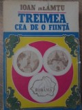 Treimea Cea de O Fiinta - Ioan Neamtu, Editura Opinia 1991, Crestinism, Carte Religioasa, Romana, Necartonata