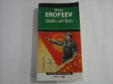 VICTOR EROFEEV - STALIN CEL BUN