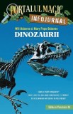 Portalul magic. Infojurnal. Dinozaurii - Will Osborne, Mary Pope Osborne