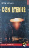 OZN eterice. Ei sunt printre noi... Florin Gheorghita Carte Anticariat Coperta putin uzata