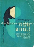 Cumpara ieftin Igiena Mintala Si Recuperarea Bolnavilor Psihici - C. Enachescu - Tiraj: 8420 Ex