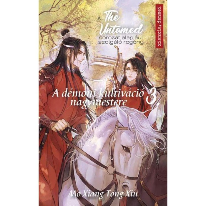 The Untamed 3. - A d&eacute;moni kultiv&aacute;ci&oacute; nagymestere - Mo Xiang Tong Xiu
