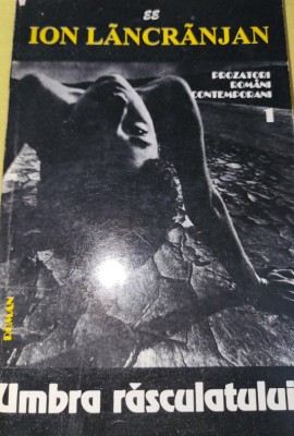 Ion Lancranjan - Umbra rasculatului (roman colectivazarea agriculturii) foto