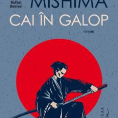 Cai in galop - Yukio Mishima