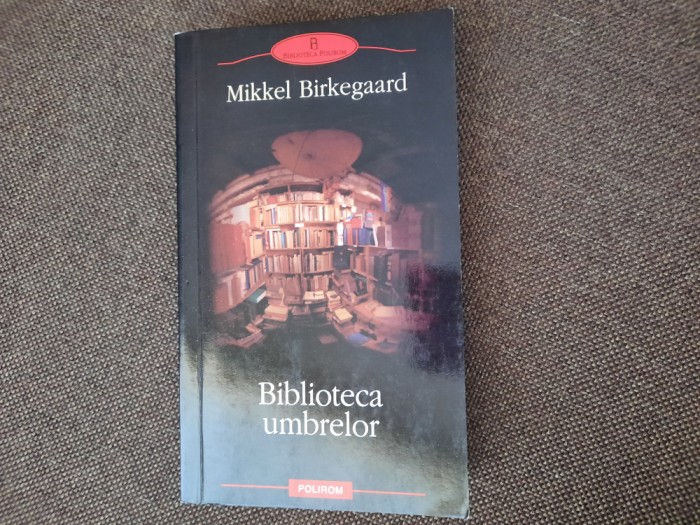 BIBLIOTECA UMBRELOR de MIKKEL BIRKEGAARD rR15