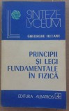 (C510) GHEORGHE HUTANU - PRINCIPII SI LEGI FUNDAMENTALE IN FIZICA