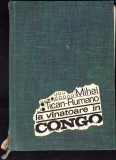 LA VANATOARE IN CONGO-MIHAI TICAN-RUMANO-279027