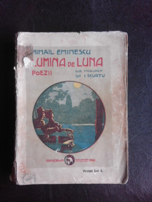 Lumina de luna, poezii - Mihail Eminescu, editie ingrijita de I. Scurtu foto