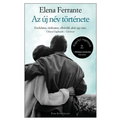 Az &amp;uacute;j n&amp;eacute;v t&amp;ouml;rt&amp;eacute;nete - N&amp;aacute;polyi reg&amp;eacute;nyek 2. - Elena Ferrante foto