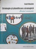 STRATEGIE SI PLANIFICARE STRATEGICA. PROIECT ECONOMIC-EMIL MAXIM-336906