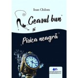 Ceasul bun si Pisica neagra - Ioan Chilom, Editura Didactica, Roman Politist, Fictiune, Coperta Brosata, Limba Romana