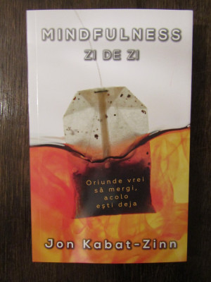 Mindfulness zi de zi - Jon Kabat-Zinn foto