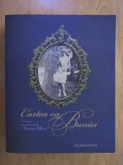 RARA, Cartea cu bunici, 552 pagini, Biografii, Memorii, Jurnale, 2007, noua, livrare imediata curier gratuit