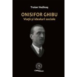 Onisifor Ghibu. Viata si idealuri sociale - Traian Vedinas