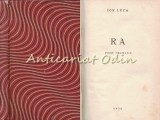 Cumpara ieftin Ra. Poem Dramatic, Ion Luca, 1936, Tiparnita Bacau, Roman Cartonat, Beletristica, Carte Veche, 128 Pagini
