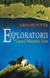 Exploratorii Vol.2: Lacul Marelui Urs - Erin Hunter