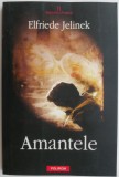 Amantele &ndash; Elfriede Jelinek