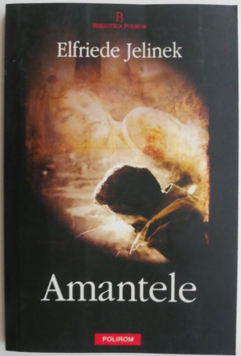 Amantele &ndash; Elfriede Jelinek