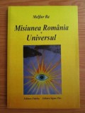 MELFIOR RA - MISIUNEA ROM&Acirc;NIA. UNIVERSUL