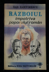 ZAMFIRESCU (DAN) - RAZBOIUL IMPOTRIVA POPORULUI ROMAN, 1993, Bucuresti foto