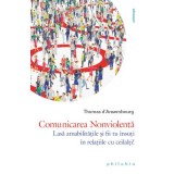 Comunicarea nonviolenta - Thomas d&rsquo;Ansembourg