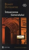 Cumpara ieftin Intoarcerea Generalului/Benoit Duteurtre, Univers