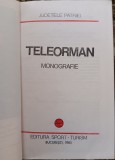 Myh 12 - Colectia Judetele Patriei - Judetul Teleorman - monografie - ed 1980