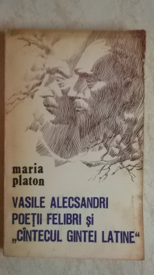 Maria Platon - Vasile Alecsandri, poetii felibri si &amp;quot;cantecul gintei latine&amp;quot; foto