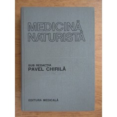 Pavel Chirila - Medicina naturista. Mic tratat terapeutic (1987, ed. cartonata)