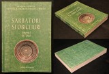 SARBATORI si OBICEIURI Vol I &ndash; OLTENIA Credinte Datini Ritualuri Misticism 400pg Academia Romana Inst. Etnografie Folclor Brailoiu 24x17 Stare ca noua