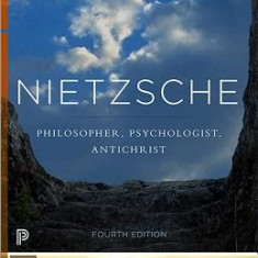 Nietzsche: Philosopher, Psychologist, Antichrist