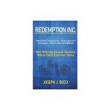 Redemption Inc.: Why Offering Second Chances Makes Good Business Sense.