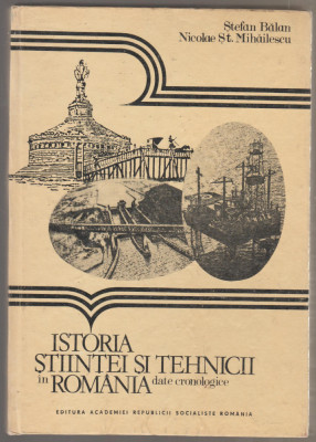 Stefan Balan, Nicolae Mihailescu - Istoria stiintei si tehnicii in Romania foto