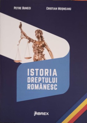 ISTORIA DREPTULUI ROMANESC-PETRE BUNECI, CRISTIAN MOSNEANU-253590 foto