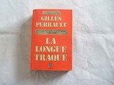 La longue traque / Gilles Perrault (Rezistenta franceza, WW2)