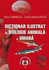 Dictionar ilustrat de biologie animala si umana - Elena Comanescu
