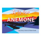 A is for Anemone: A First West Coast Alphabet