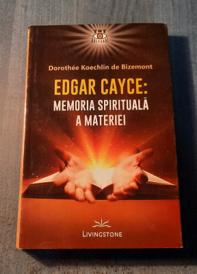 Edgar Cayce memoria spirituala a materiei Dorothee Koechlin de Bizemont foto