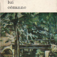 HENRI PERRUCHOT - VIATA LUI CEZANNE ( BA )