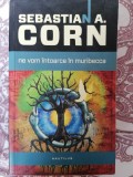 Sebastian A. Corn - Ne vom intoarce in Muribecca