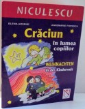 CRACIUN IN LUMEA COPIILOR, WEIHNACHTEN IN DER KINDERWELT de ELENA ARSENE, ANNEMARIE POPESCU , 2006