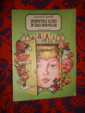 Peripetiile Alisei in Tara minunilor - Lewis Carroll / carte ilustrata copii