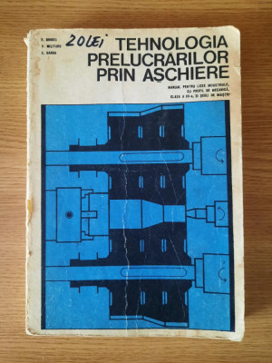 TEHNOLOGIA PRELUCRARILOR PRIN ASCHIERE &amp;ndash; E. GHINEA s.a. (1978) foto