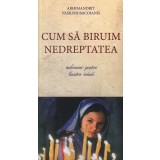 Cum sa biruim nedreptatea | Arhimandrit Vasilios Bacoianis