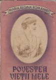 Povestea vietii mele (volumul 1) - Maria Regina Romaniei