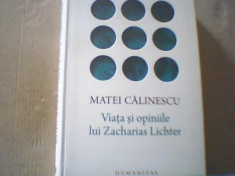 Matei Calinescu - VIATA SI OPINIILE LUI ZACHARIAS LICHTER ( 2016 ) / Humanitas foto