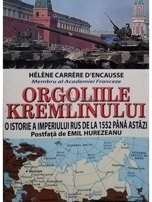 Helene Carrere D&#039;Encausse - Orgoliile Kremlinului (editia 2015)