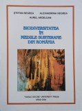 Biodiversitatea in mediile subterane din Romania - Stefan Negrea, Alexandrina Negrea